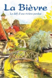 La Bièvre, le défi d'une rivière perdue - de Florence PIZZORNI
